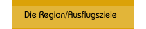 Die Region/Ausflugsziele